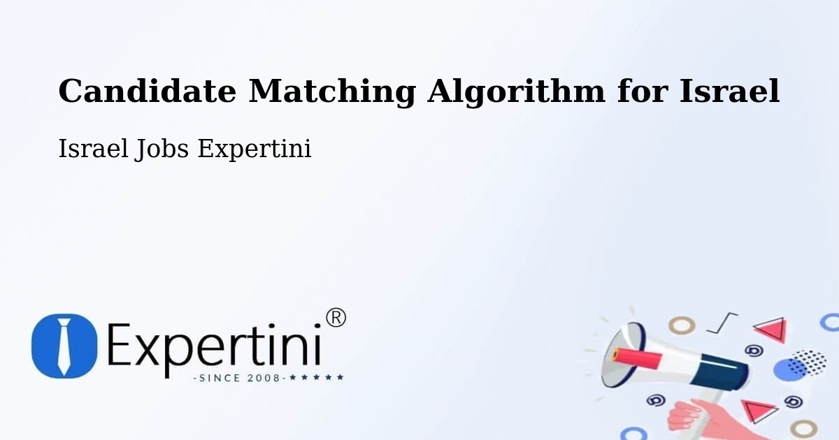 Candidate Matching Algorithm Overview – Jerusalem - Israel Jobs Expertini