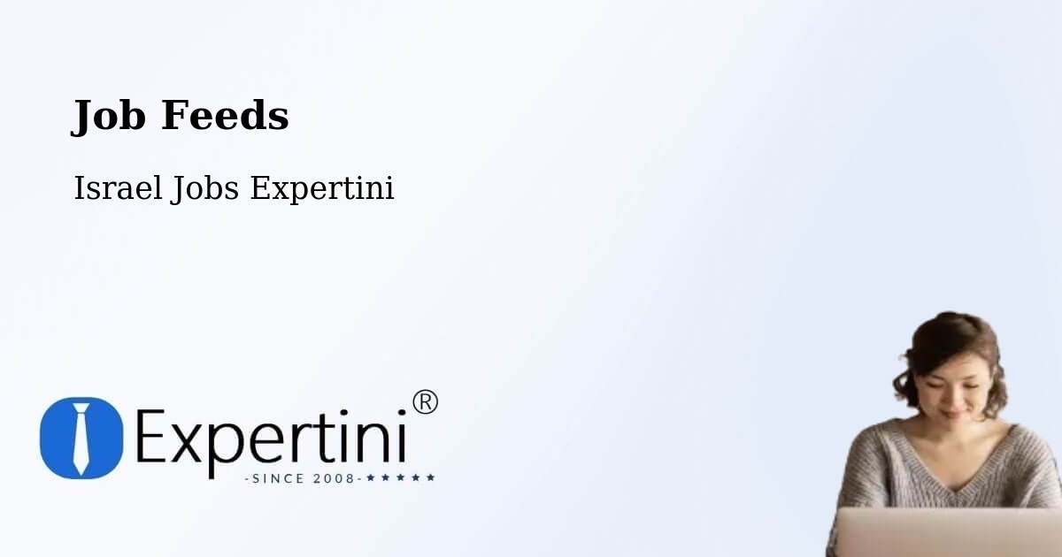 Job Listings Feed – Jerusalem - Israel Jobs Expertini